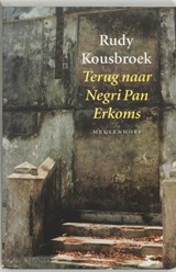 Terug naar Negri Pan Erkoms - KOUSBROEK, Rudy - 9789029048019