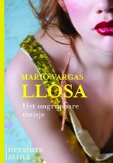 Het ongrijpbare meisje - LLOSA, M. Vargas - 9789029082532