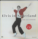 Elvis in Nederland + CD - SCHEERS, Rob van - 9789029086479