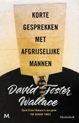 Korte gesprekken met afgrijselijke mannen - David Foster Wallace - 9789029087674
