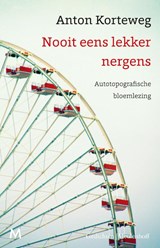 Nooit eens lekker nergens - Anton Korteweg - 9789029093576