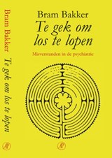 Te gek om los te lopen - BAKKER, Bram - 9789029504393