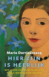 Hier zijn is heerlijk - Marie Darrieussecq - 9789029510813