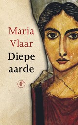 Diepe aarde - Maria Vlaar - 9789029515559