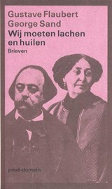 Wij moeten lachen en huilen - Gustave Flaubert ; George Sand - 9789029517164