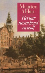 Het uur tussen hond en wolf : Roman - HART, Maarten 't - 9789029519694