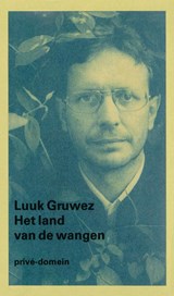 Het land van de wangen - Luuk Gruwez - 9789029521451