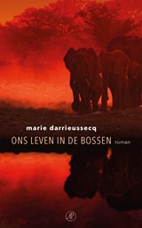 Ons leven in de bossen - Marie Darrieussecq - 9789029526340