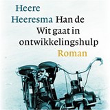 Han de Wit gaat in ontwikkelingshulp - Heere Heeresma - 9789029541466