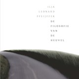 De filosofie van de heuvel - Ilja Leonard Pfeijffer ; Gelya Bogatishcheva - 9789029543583