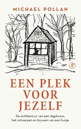 Een plek voor jezelf - Michael Pollan - 9789029545976