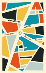 Flaneren kun je leren - Christiaan Weijts - 9789029547222