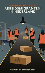Arbeidsmigranten in Nederland - Hassnae Bouazza - 9789029548045