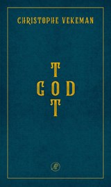 Tot God - Christophe Vekeman - 9789029552493