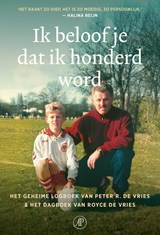 Ik beloof je dat ik honderd word - Royce de Vries ; Peter R. de Vries - 9789029555074