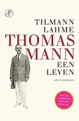 Thomas Mann - Tilmann Lahme - 9789029555494
