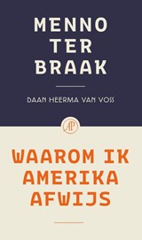 Waarom ik Amerika afwijs - Menno ter Braak ; Daan Heerma van Voss - 9789029555586