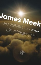 We zetten nu de afdaling in - MEEK, James - 9789029566193