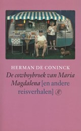 De cowboybroek van Maria Magdalena - Herman de Coninck - 9789029581349