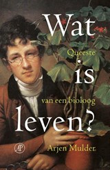 Wat is leven? - Arjen Mulder - 9789029592291