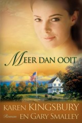 Meer dan ooit - Karen Kingsbury ; Gary Smalley - 9789029719612