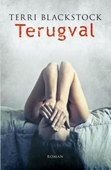 Terugval - Terri Blackstock - 9789029720465