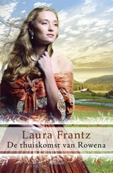 De thuiskomst van Rowena - Laura Frantz - 9789029723602