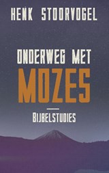 Onderweg met Mozes - Henk Stoorvogel - 9789029726054