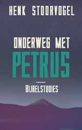 Onderweg met Petrus - Henk Stoorvogel - 9789029726092