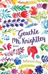 Geachte Mr. Knightley - Katherine Reay - 9789029726634