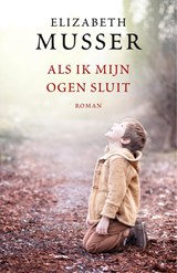 Als ik mijn ogen sluit - Elizabeth Musser - 9789029726900
