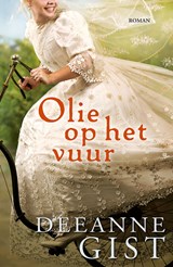 Olie op het vuur - Deeanne Gist - 9789029727747