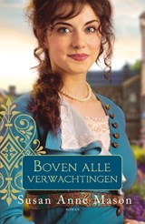 Boven alle verwachtingen - Susan Anne Mason - 9789029729307