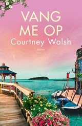 Vang me op - Courtney Walsh - 9789029731447