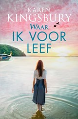 Waar ik voor leef - Karen Kingsbury - 9789029732031