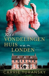 Het vondelingenhuis van Londen - Carrie Turansky - 9789029737418