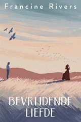 Bevrijdende liefde - Francine Rivers - 9789029738279