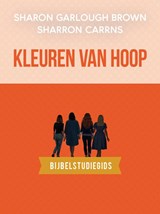 Kleuren van hoop: bijbelstudiegids - Sharon Garlough Brown - 9789029738774