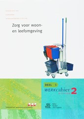 Zorg voor woon- en leefomgeving 1 Kwalificatieniveau 2 Werkcahier