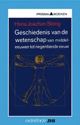 Geschiedenis van de wetenschap van middeleeuwen tot negentiende eeuw - H.J. Störig - 9789031507986