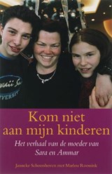 Kom niet aan mijn kinderen - SCHOONHOVEN, Janneke & ROOSSINK, Marlou - 9789032500184