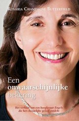 Een onwaarschijnlijke bekering - Rosaria Champagne Butterfield - 9789033612329
