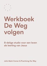 Werkboek De Weg volgen - John Mark Comer - 9789033804823