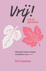Vrij! om te genieten - Els Gouman - 9789033805295