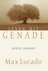 Leven uit genade - Max Lucado - 9789033818455