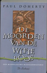 De moorden van de witte roos - P. Doherty - 9789034315052