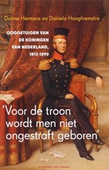 'Voor de troon wordt men niet ongestraft geboren' - HERMANS, Dorine &amp; HOOGHIEMSTRA, Daniela - 9789035131149