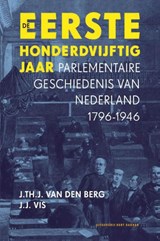 De eerste honderdvijftig jaar - J. Th. J. van den Berg ; J.J. Vis - 9789035141858