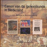 Canon van de geneeskunde in Nederland - F.G. Huisman ; M.J van Lieburg - 9789035231504