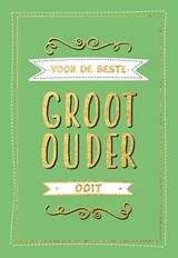 Voor de beste grootouder ooit - Cadeauboeken - TEXTCASE,  Deventer - 9789036642477